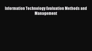 Read Information Technology Evaluation Methods and Management Ebook Free