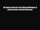 [PDF] The Book of Satoshi: The Collected Writings of Bitcoin Creator Satoshi Nakamoto Read