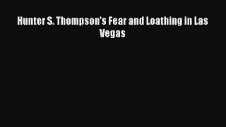 [PDF] Hunter S. Thompson's Fear and Loathing in Las Vegas [Download] Online