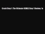 Read Crush Step 1: The Ultimate USMLE Step 1 Review 1e Ebook Free