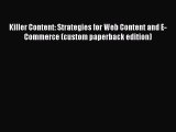 Read Killer Content: Strategies for Web Content and E-Commerce (custom paperback edition) Ebook