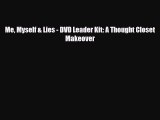 Download Me Myself & Lies - DVD Leader Kit: A Thought Closet Makeover Read Online