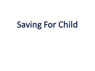 Saving For Child-2 Tax Free Savings Accounts - Best Ways To Fund Your Child's Education