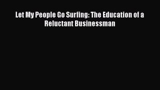 Download Let My People Go Surfing: The Education of a Reluctant Businessman Ebook Free