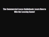 PDF The Commercial Lease Guidebook: Learn How to Win the Leasing Game! PDF Book Free