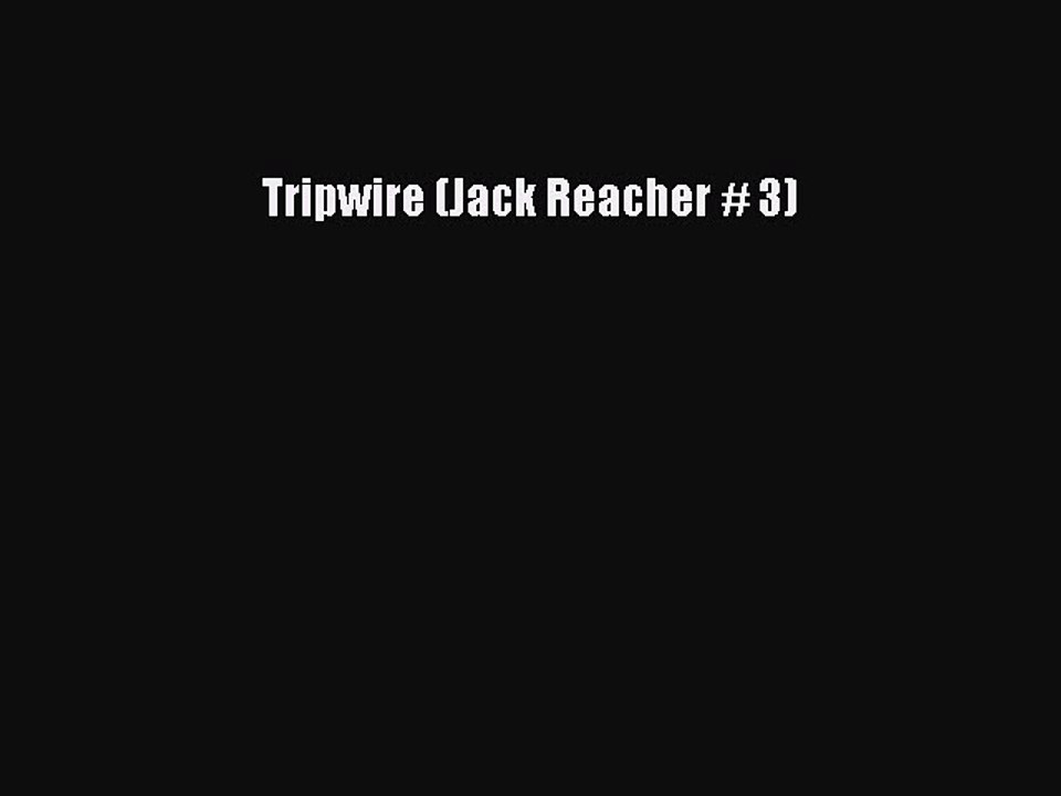 PDF] Tripwire (Jack Reacher # 3) [Download] Full Ebook - video ...