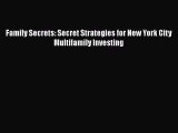 PDF Family Secrets: Secret Strategies for New York City Multifamily Investing Read Online