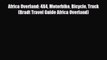 [PDF] Africa Overland: 4X4 Motorbike Bicycle Truck (Bradt Travel Guide Africa Overland) [Read]