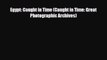 [PDF] Egypt: Caught in Time (Caught in Time: Great Photographic Archives) [Read] Full Ebook