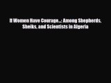 [PDF] If Women Have Courage...: Among Shepherds Sheiks and Scientists in Algeria [Download]