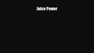 [PDF] Juice Power Read Full Ebook
