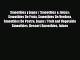 [PDF] Smoothies y jugos / Smoothies & Juices: Smoothies De Fruta Smoothies De Verdura Smoothies