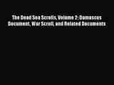PDF The Dead Sea Scrolls Volume 2: Damascus Document War Scroll and Related Documents PDF Book