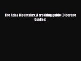 [PDF] The Atlas Mountains: A trekking guide (Cicerone Guides) [Read] Online