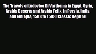 [PDF] The Travels of Ludovico Di Varthema in Egypt Syria Arabia Deserta and Arabia Felix in