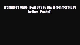 [PDF] Frommer's Cape Town Day by Day (Frommer's Day by Day - Pocket) [Download] Online