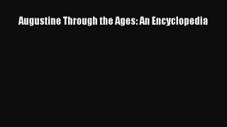 Download Augustine Through the Ages: An Encyclopedia Read Online