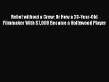[PDF] Rebel without a Crew: Or How a 23-Year-Old Filmmaker With $7000 Became a Hollywood Player