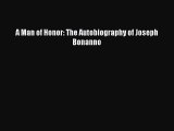 Download A Man of Honor: The Autobiography of Joseph Bonanno  Read Online
