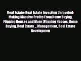 PDF Real Estate: Real Estate Investing Unraveled: Making Massive Profits From Home Buying Flipping