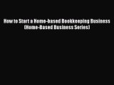 PDF How to Start a Home-based Bookkeeping Business (Home-Based Business Series) PDF Book Free