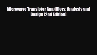 [PDF] Microwave Transistor Amplifiers: Analysis and Design (2nd Edition) [Download] Full Ebook