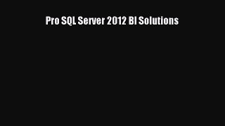 Download Pro SQL Server 2012 BI Solutions Ebook Online
