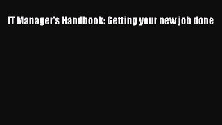 Read IT Manager's Handbook: Getting your new job done PDF Free