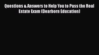 PDF Questions & Answers to Help You to Pass the Real Estate Exam (Dearborn Education) Free