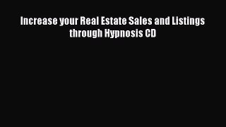 PDF Increase your Real Estate Sales and Listings through Hypnosis CD PDF Book Free