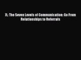 [PDF] 7L: The Seven Levels of Communication: Go From Relationships to Referrals [Download]