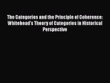 [PDF] The Categories and the Principle of Coherence: Whitehead's Theory of Categories in Historical