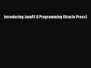 Download Introducing JavaFX 8 Programming (Oracle Press) PDF Free