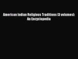[PDF] American Indian Religious Traditions [3 volumes]: An Encyclopedia Read Online