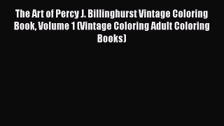 Download The Art of Percy J. Billinghurst Vintage Coloring Book Volume 1 (Vintage Coloring