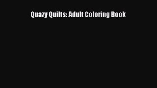 Read Quazy Quilts: Adult Coloring Book Ebook Free