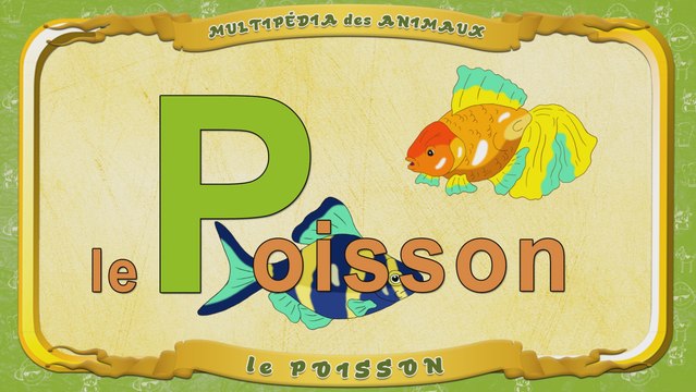 Multipédia des animaux. La lettre P - le Poisson