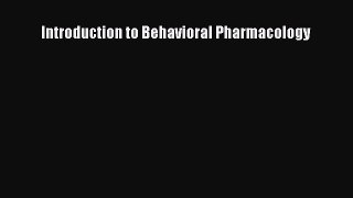 Read Introduction to Behavioral Pharmacology Ebook Free