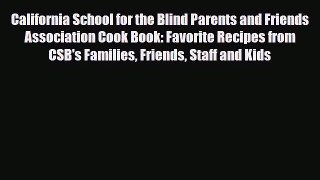 [PDF] California School for the Blind Parents and Friends Association Cook Book: Favorite Recipes