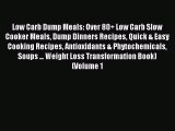 Download Low Carb Dump Meals: Over 80  Low Carb Slow Cooker Meals Dump Dinners Recipes Quick
