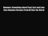 Read Hummus: Something about Food East and Love: Best Hummus Recipes From All Over the World