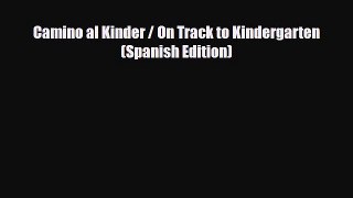 [PDF] Camino al Kinder / On Track to Kindergarten (Spanish Edition) [Read] Online