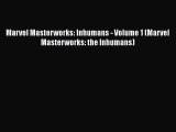 Read Marvel Masterworks: Inhumans - Volume 1 (Marvel Masterworks: the Inhumans) Ebook Free