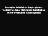 PDF Estrategias de Tenis Para Singles y Dobles: Tacticas Para Ganar y Estrategias Mentales
