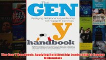 Download PDF  The Gen Y Handbook Applying Relationship Leadership to Engage Millennials FULL FREE