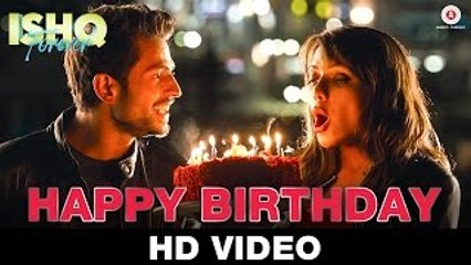 Happy Birthday - Ishq Forever - Nakash Aziz - Krishna Chaturvedi & Ruhi Singh