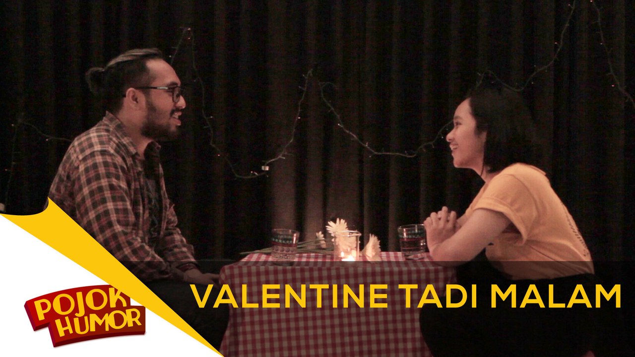 VALENTINE TADI MALAM