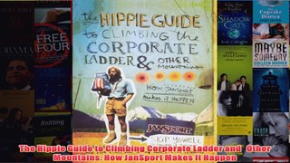 Download PDF  The Hippie Guide to Climbing Corporate Ladder and   Other Mountains How JanSport Makes It FULL FREE
