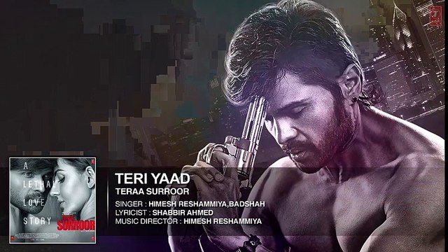 TERI YAAD Bollywood Full Audio Song - TERAA SURROOR [2016] - Himesh Reshammiya, Badshah