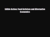 [PDF] Edible Action: Food Activism and Alternative Economics Read Online